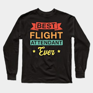 Best Flight Attendant Ever - Funny Flight Attendants Retro Long Sleeve T-Shirt